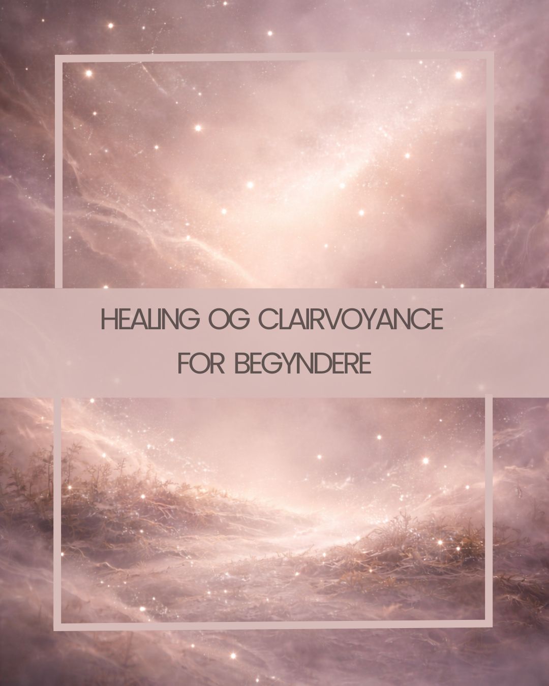 HEALING OG CLAIRVOYANCE FOR BEGYNDERE