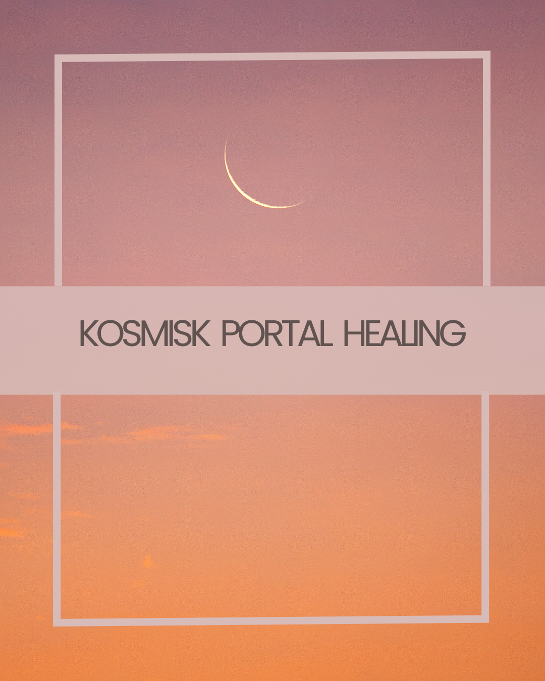 KOSMISK PORTAL - LIVE ONLINE HEALING