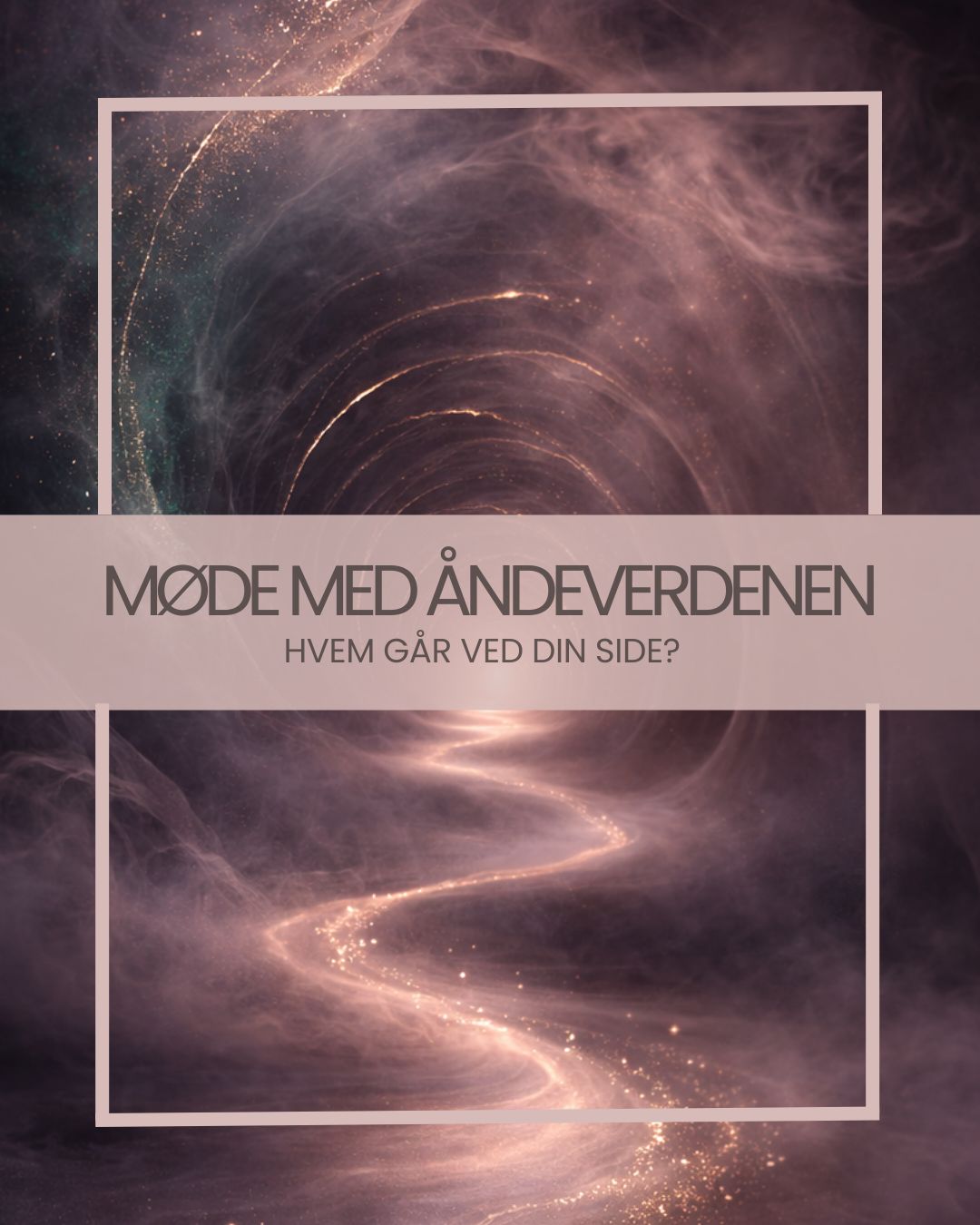MØDE MED ÅNDEVERDENEN: Hvem går ved din side?