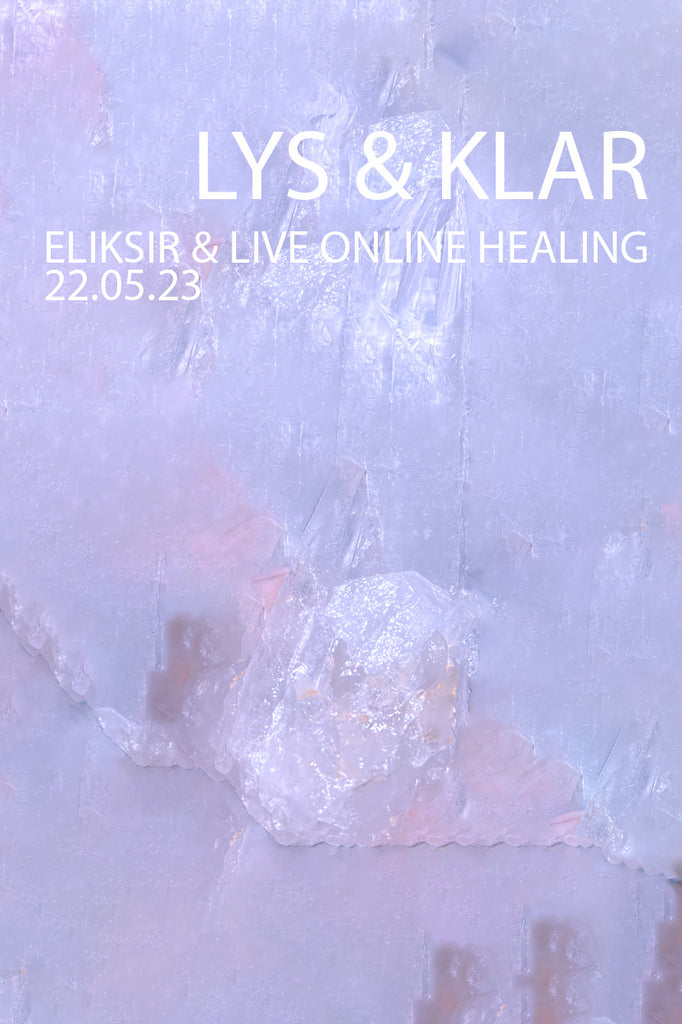 LYS & KLAR - Eliksir & Online Live Healing